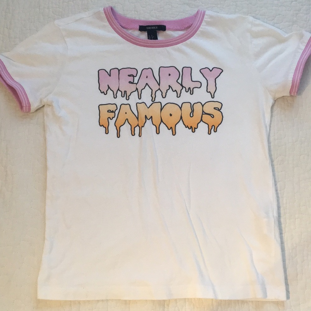 Forever 21 “Nearly Famous” T-shirt